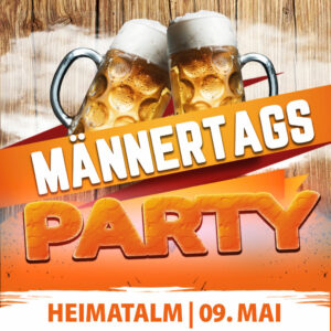 Männertags Party – Heimatalm – 09.05.24